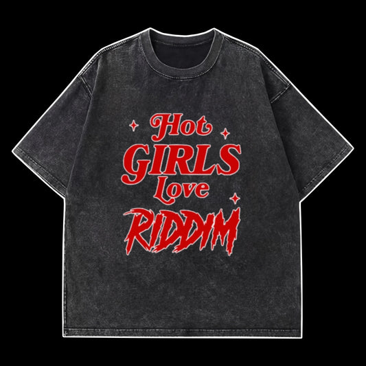 Hot girls love riddim acid wash tee shirt *OVERSIZED*