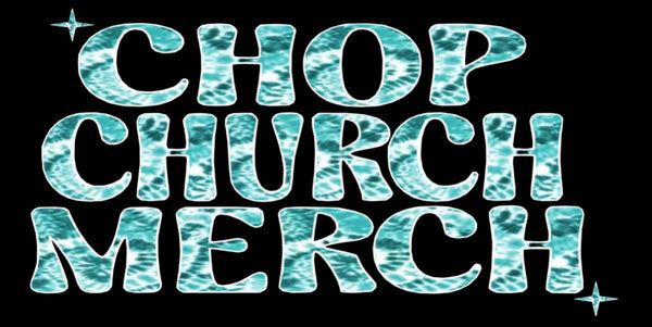 ChopChurch Merch