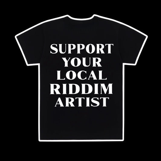 Support your local riddim artist tee shirt