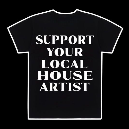 Support your local house artist tee shirt